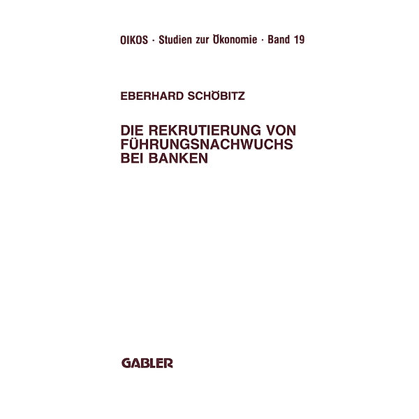 Die Rekrutierung von Führungsnachwuchs bei Banken, Eberhard Schöbitz