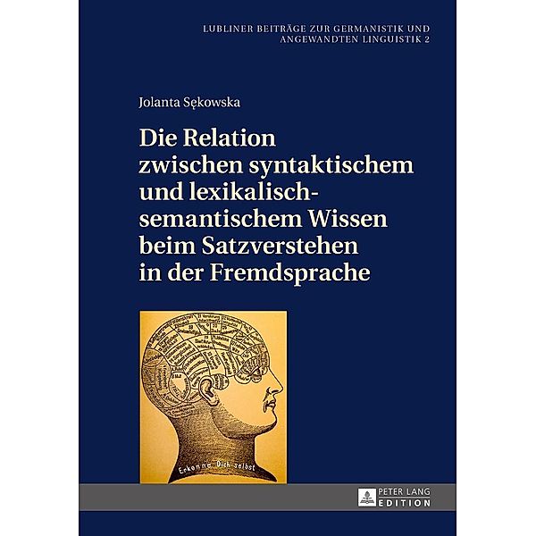 Die Relation zwischen syntaktischem und lexikalisch-semantischem Wissen beim Satzverstehen in der Fremdsprache, Sekowska Jolanta Sekowska