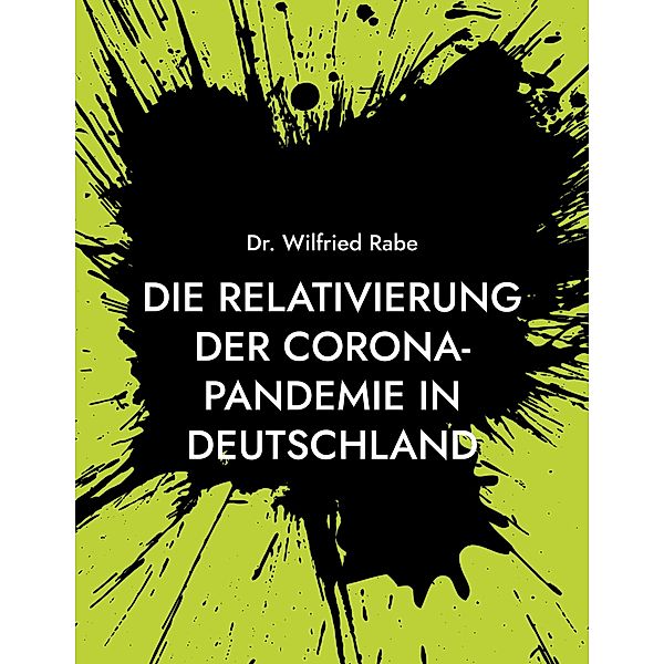 Die Relativierung der Corona-Pandemie in Deutschland, Wilfried Rabe