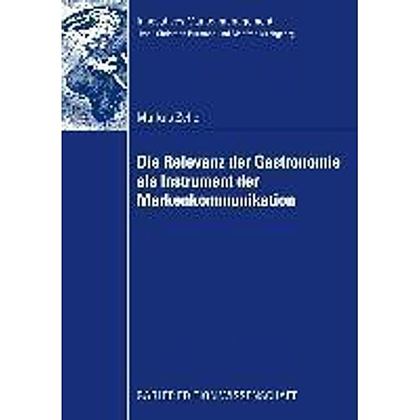 Die Relevanz der Gastronomie als Instrument der Markenkommunikation / Innovatives Markenmanagement, Markus Zeller