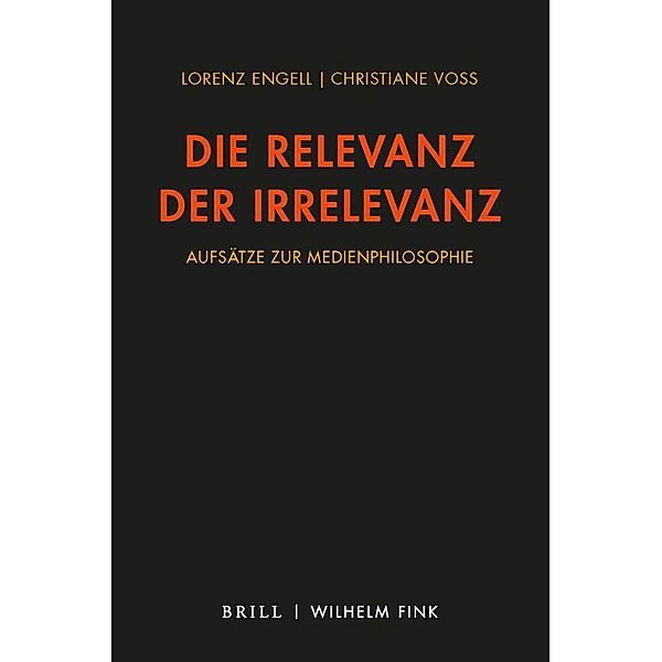 Die Relevanz der Irrelevanz, Lorenz Engell, Christiane Voss