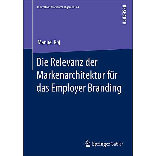 Die Relevanz der Markenarchitektur für das Employer Branding, Manuel Roj
