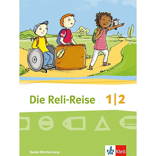 Die Reli-Reise. Ausgabe für Baden-Württemberg ab 2017 / Die Reli-Reise 1/2. Ausgabe Baden-Württemberg, Sabine Grünschläger-Brenneke, Micaela Röse