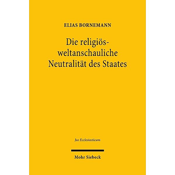 Die religiös-weltanschauliche Neutralität des Staates, Elias Bornemann