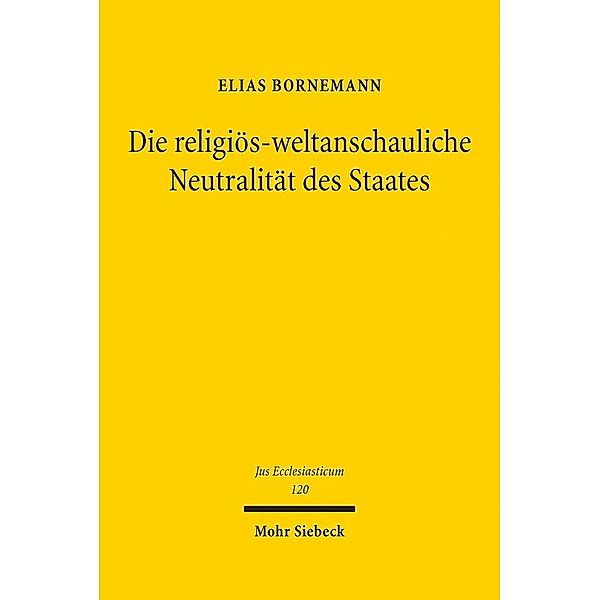 Die religiös-weltanschauliche Neutralität des Staates, Elias Bornemann