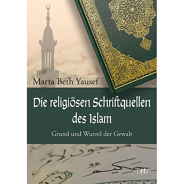 Die religiösen Schriftquellen des Islam, Martha Beth Yausef