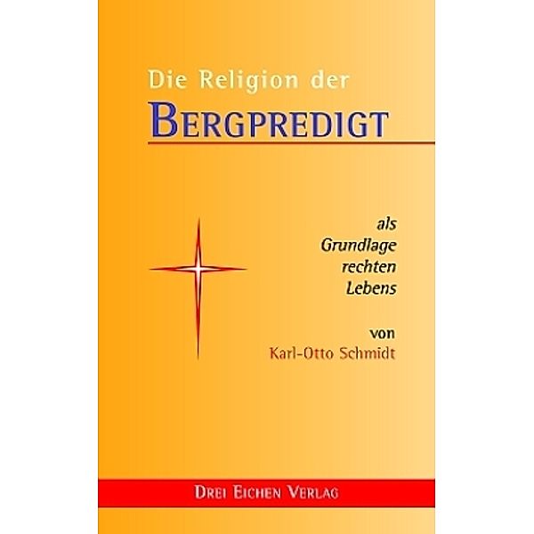 Die Religion der Bergpredigt, Karl O. Schmidt