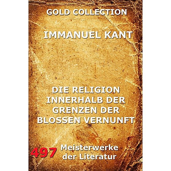 Die Religion innerhalb der Grenzen der bloßen Vernunft, Immanuel Kant