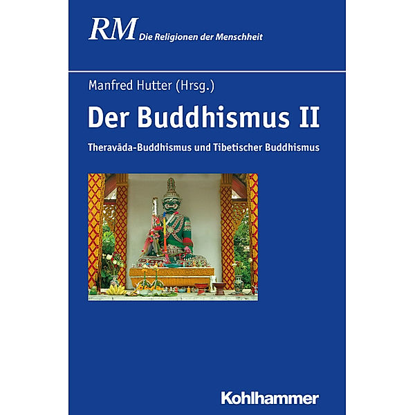 Die Religionen der Menschheit / 24/2 / Der Buddhismus II