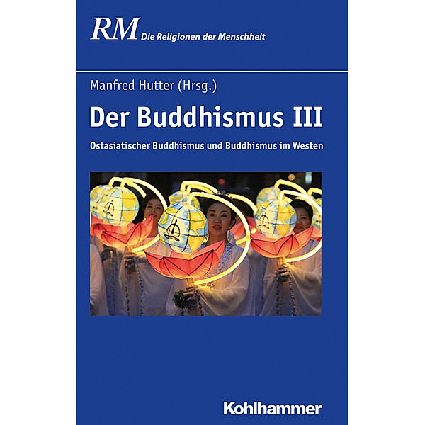 Die Religionen der Menschheit / 24,3 / Der Buddhismus.Tl.3