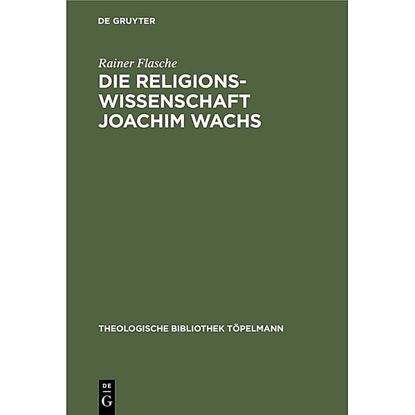 Die Religionswissenschaft Joachim Wachs, Rainer Flasche