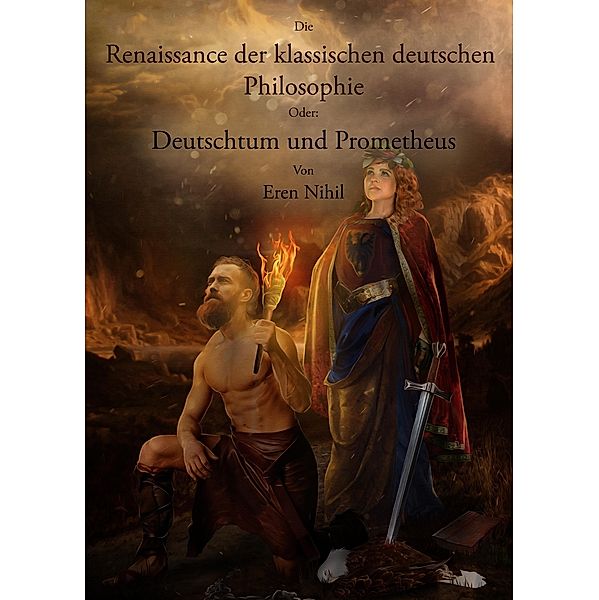 Die Renaissance der klassischen deutschen Philosophie. / tredition, Eren Nihil