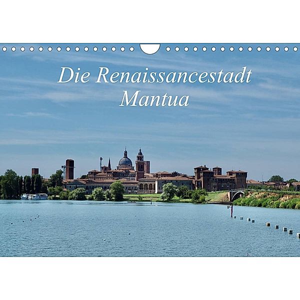 Die Renaissancestadt Mantua (Wandkalender 2023 DIN A4 quer), Reinalde Roick