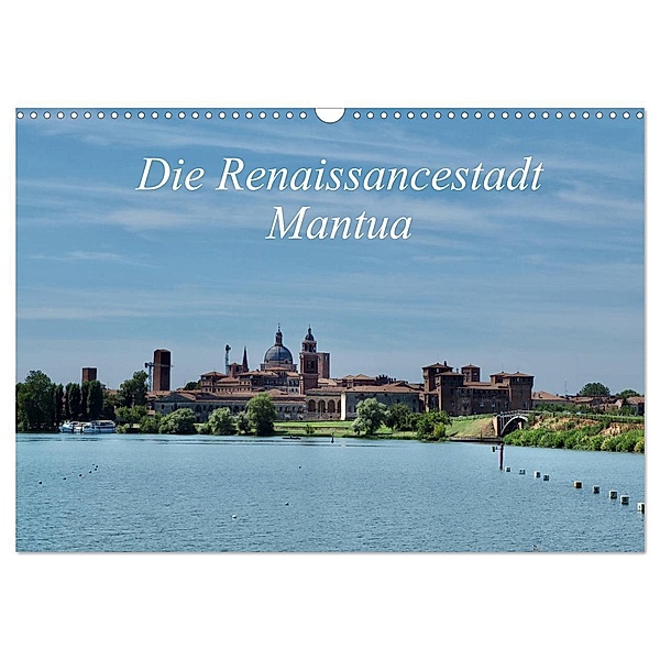 Die Renaissancestadt Mantua (Wandkalender 2025 DIN A3 quer), CALVENDO Monatskalender, Calvendo, Reinalde Roick