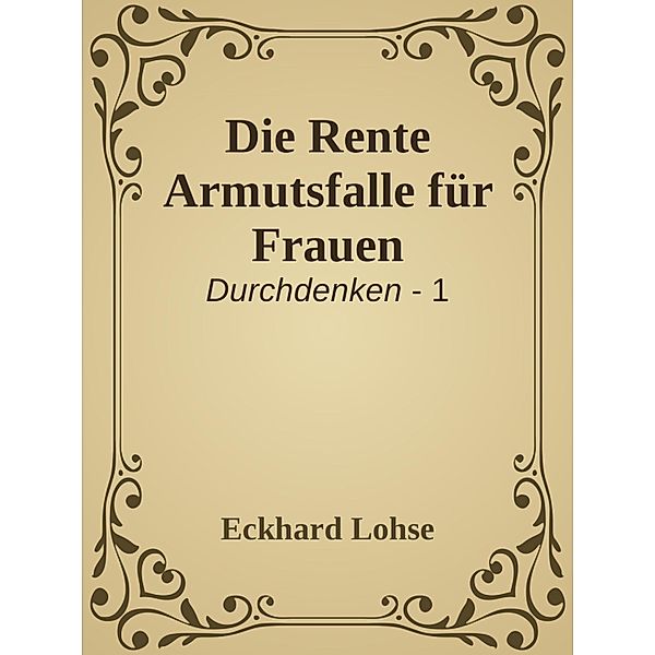 Die Rente Armutsfalle für Frauen, Eckhard Lohse