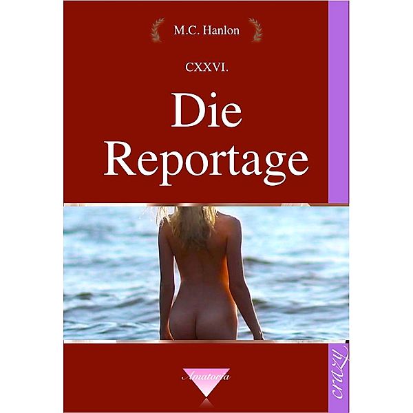 Die Reportage / Hanlon's Amatoria Bd.126, M. C. Hanlon