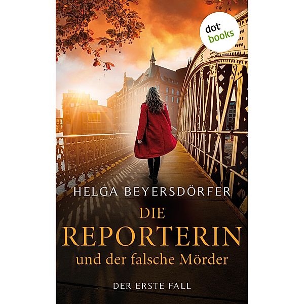 Die Reporterin und der falsche Mörder / Margot Thaler ermittelt Bd.1, Helga Beyersdörfer