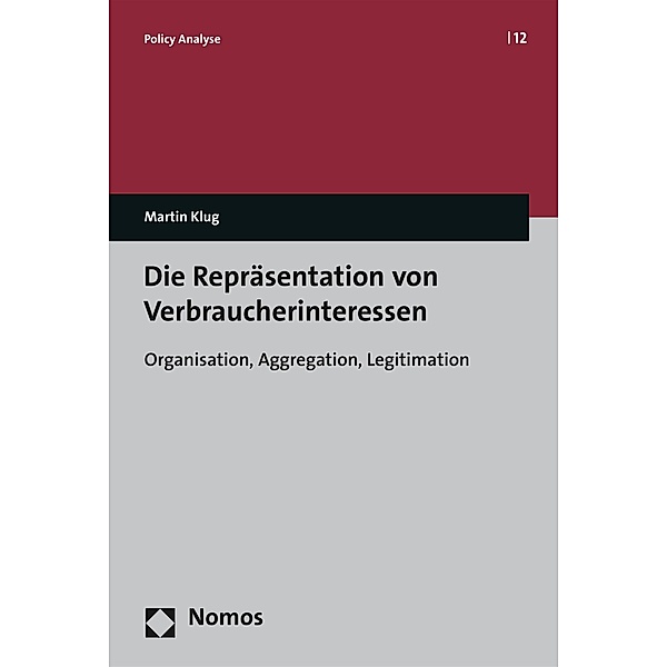 Die Repräsentation von Verbraucherinteressen / Policy Analyse Bd.12, Martin Klug