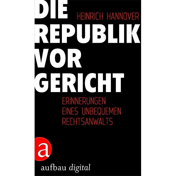 Die Republik vor Gericht 1954-1995, Heinrich Hannover