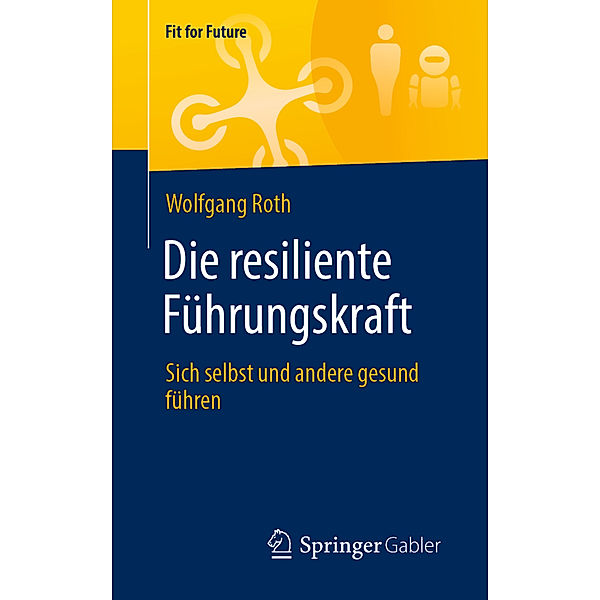 Die resiliente Führungskraft, Wolfgang Roth