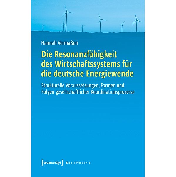 Die Resonanzfähigkeit des Wirtschaftssystems für die deutsche Energiewende / Sozialtheorie, Hannah Vermassen