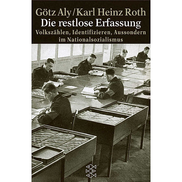 Die restlose Erfassung, Götz Aly, Karl H. Roth