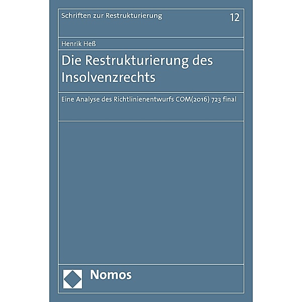 Die Restrukturierung des Insolvenzrechts / Schriften zur Restrukturierung Bd.12, Henrik Hess