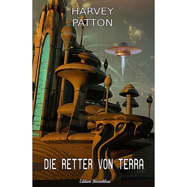 Die Retter von Terra, Harvey Patton