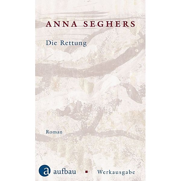 Die Rettung, Anna Seghers