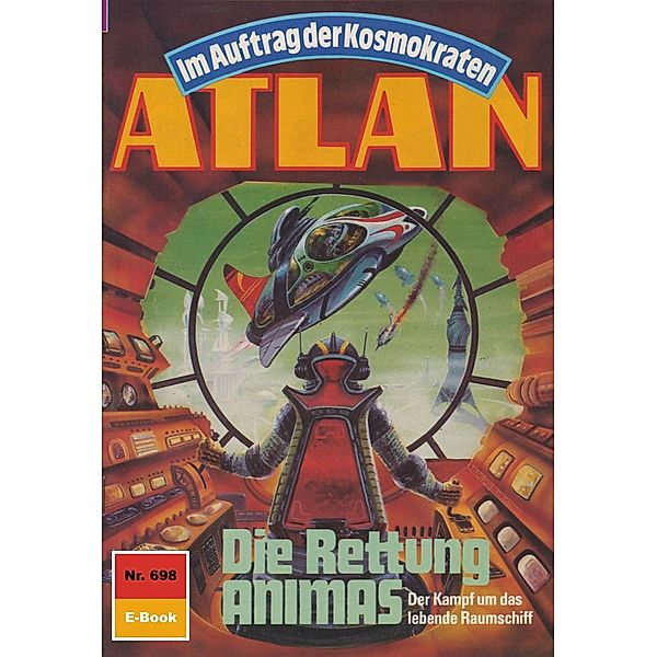 Die Rettung ANIMAS (Heftroman) / Perry Rhodan - Atlan-Zyklus Namenlose Zone / Alkordoom Bd.698, Hans Kneifel