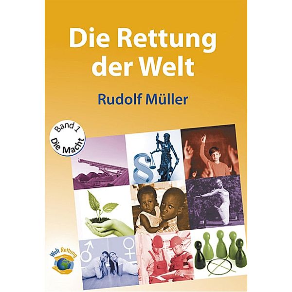 Die Rettung der Welt, Rudolf Müller