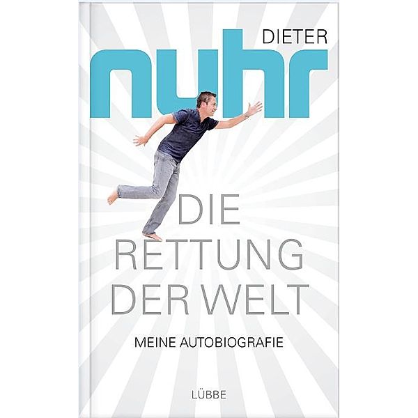 Die Rettung der Welt - Meine Autobiografie, Dieter Nuhr