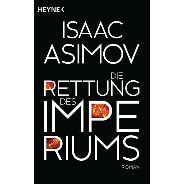 Die Rettung des Imperiums / Foundation-Zyklus Bd.11, Isaac Asimov