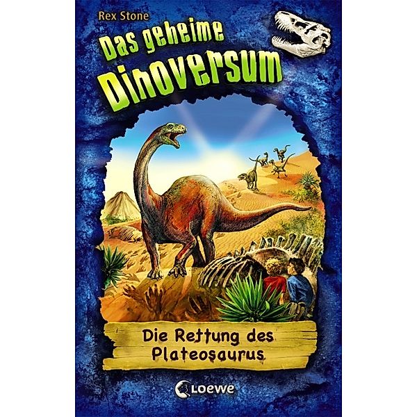 Die Rettung des Plateosaurus / Das geheime Dinoversum Bd.15, Rex Stone