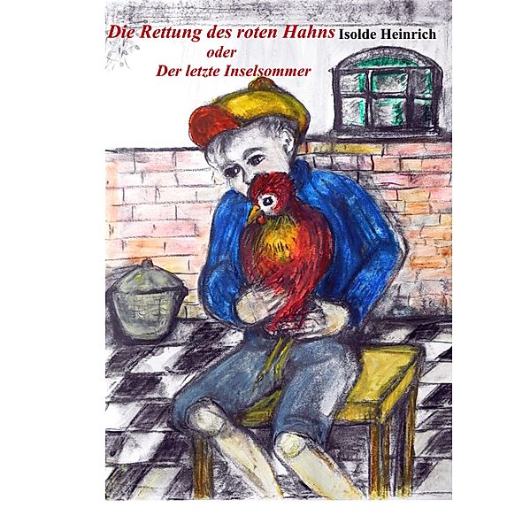 Die Rettung des roten Hahns, Isolde Heinrich