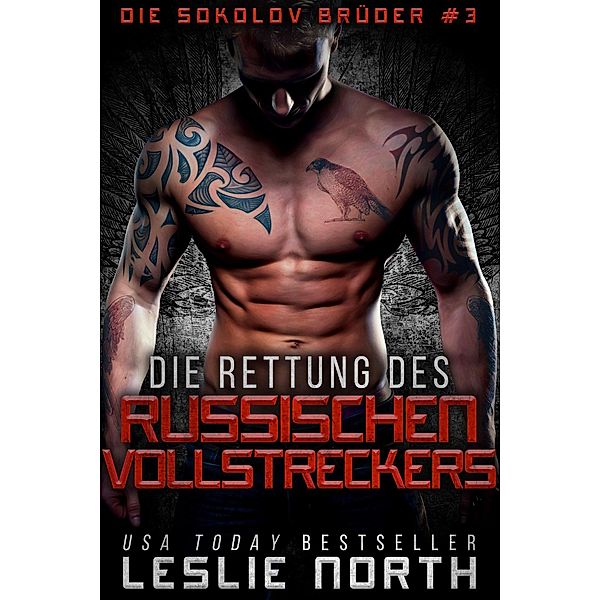 Die Rettung Des Russischen Vollstreckers (Die Sokolov Brüder, #3) / Die Sokolov Brüder, Leslie North