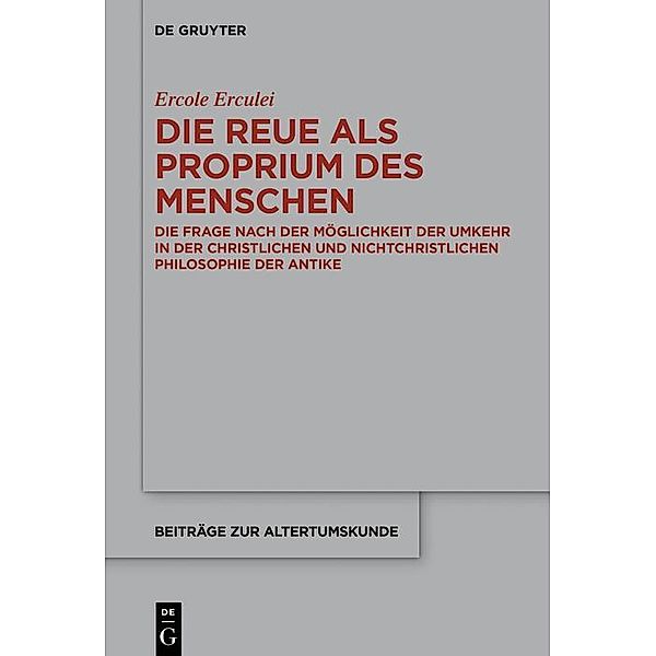 Die Reue als Proprium des Menschen / Beiträge zur Altertumskunde Bd.398, Ercole Erculei