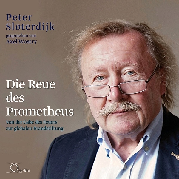 Die Reue des Prometheus,2 Audio-CD, Peter Sloterdijk