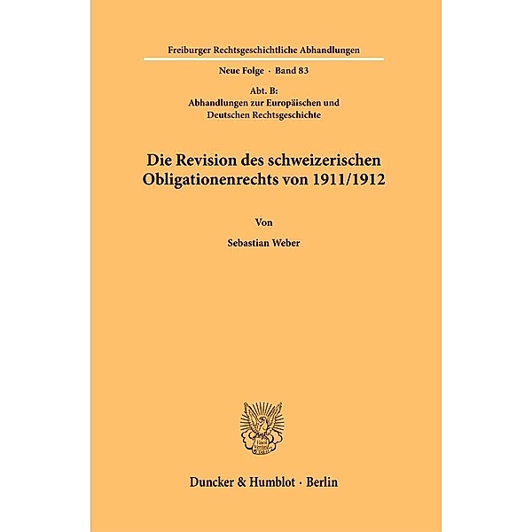Die Revision des schweizerischen Obligationenrechts von 1911/1912., Sebastian Weber