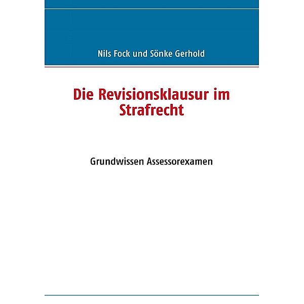 Die Revisionsklausur im Strafrecht, Nils Fock, Sönke Gerhold