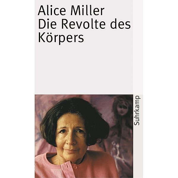 Die Revolte des Körpers, Alice Miller