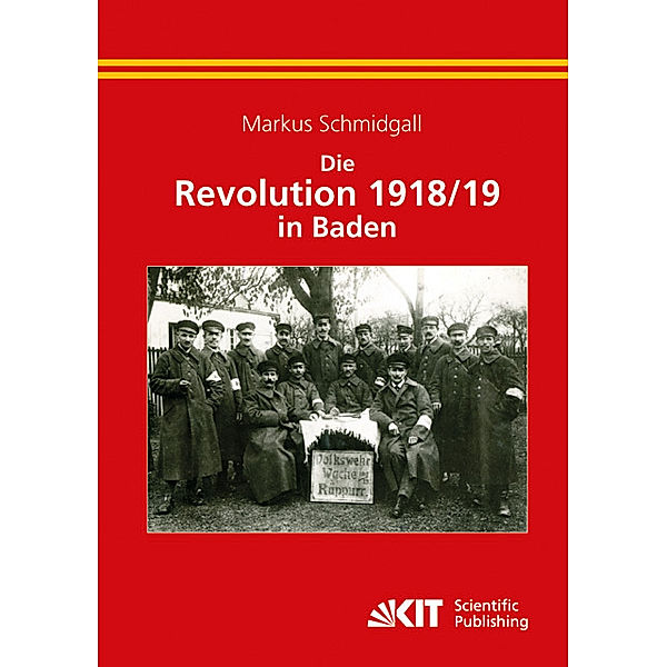 Die Revolution 1918/19 in Baden, Markus Schmidgall