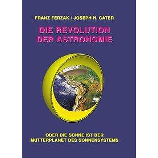 Die Revolution der Astronomie, Franz Ferzak, Joseph H. Cater