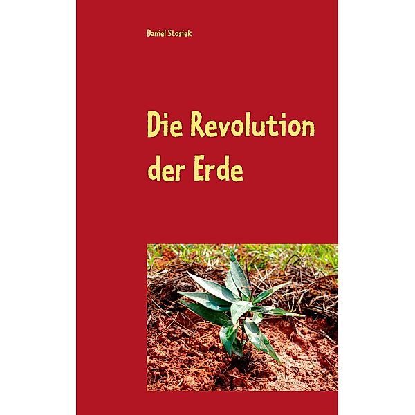 Die Revolution der Erde, Daniel Stosiek