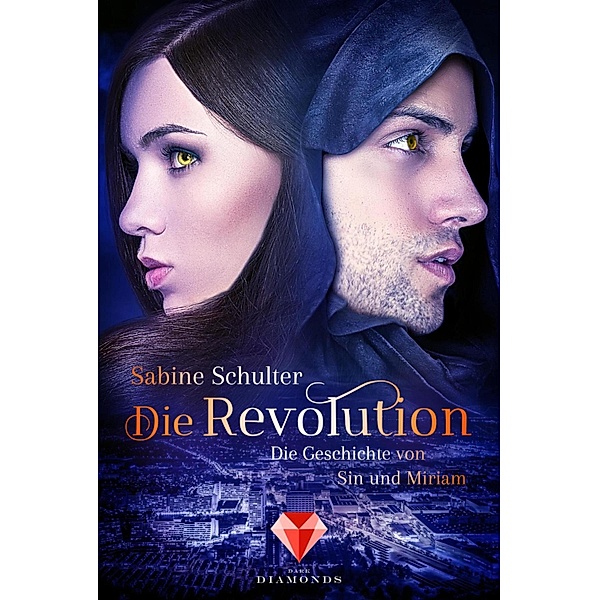 Die Revolution / Die Geschichte von Sin und Miriam Bd.3, Sabine Schulter