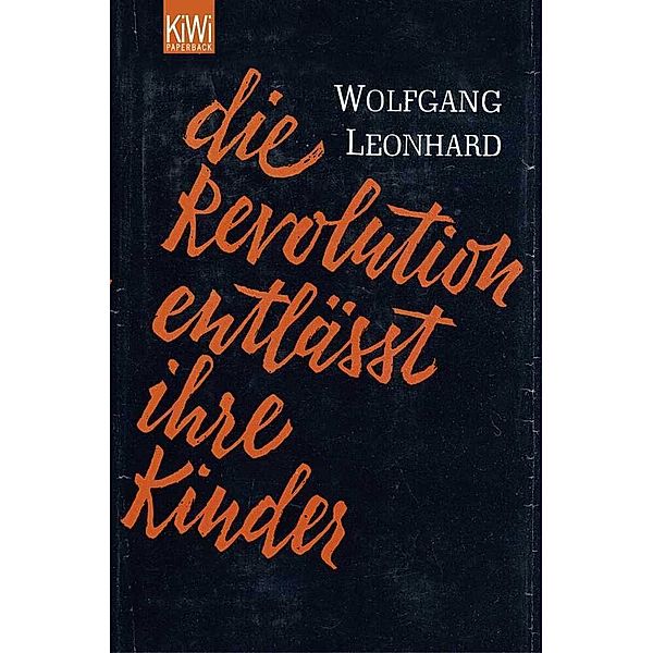 Die Revolution entlässt ihre Kinder, Wolfgang Leonhard