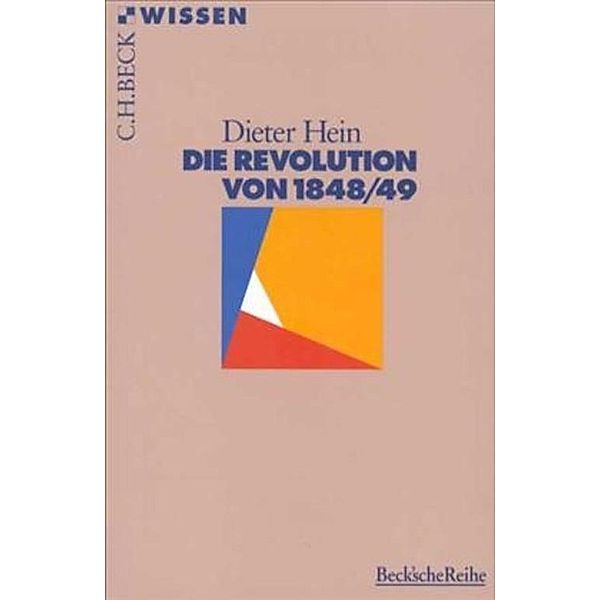 Die Revolution von 1848/49 / Beck'sche Reihe Bd.2019, Dieter Hein