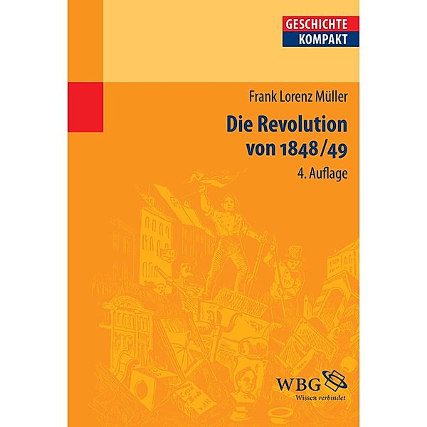 Die Revolution von 1848/49 / Geschichte kompakt, Frank Lorenz Müller