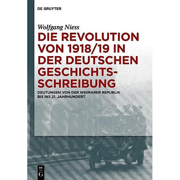Die Revolution von 1918/19 in der deutschen Geschichtsschreibung, Wolfgang Niess