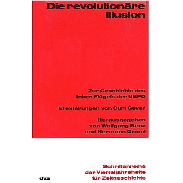 Die revolutionäre Illusion / Schriftenreihe der Vierteljahrshefte für Zeitgeschichte Bd.33